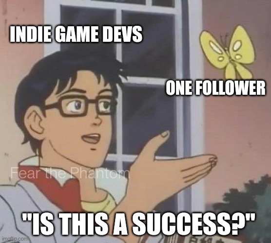 Phantom_TheGame's tweet image. It may be small to some, but for indie devs it means the world