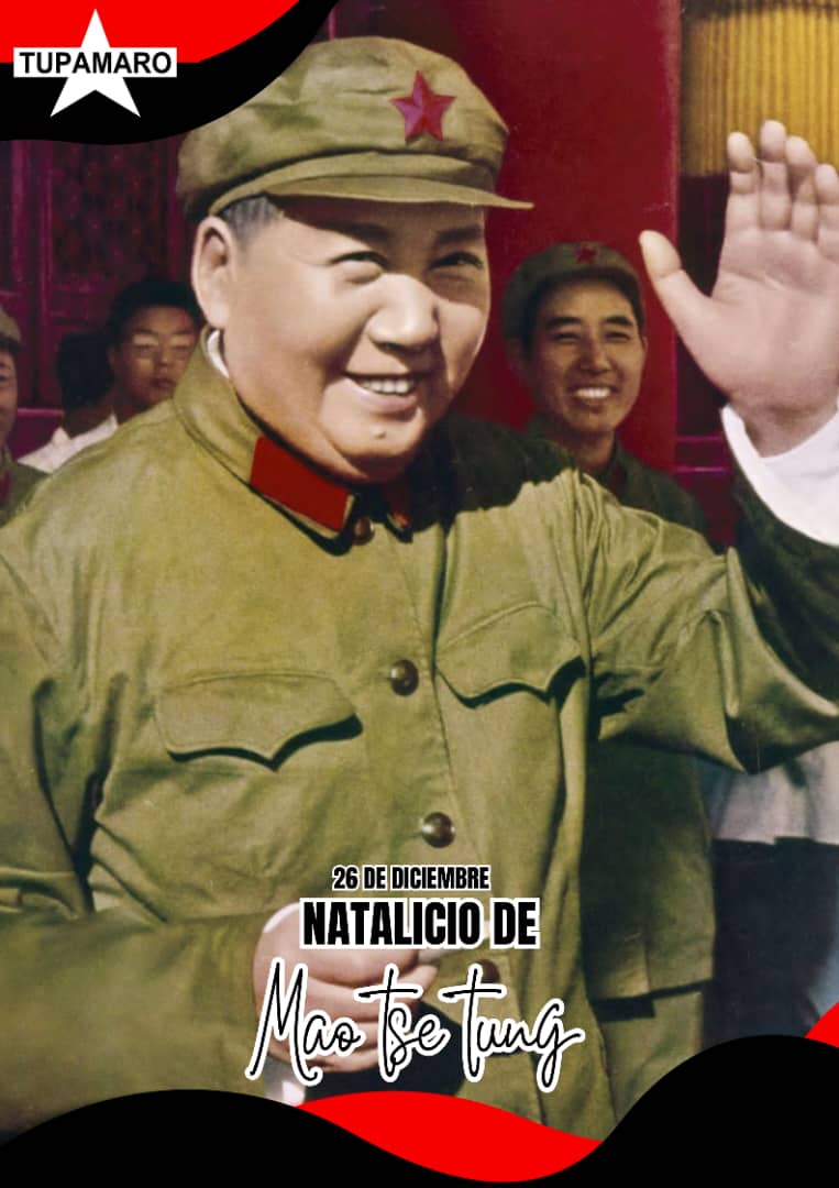 Hoy China Conmemora 130 aniversario del líder histórico Mao Zedong , fue un gran marxista, un gran revolucionario, estratega y teórico proletario.
Mao Tse Tung 'el Gran Timonel'
#NavidadEsAmor 
@NicolasMaduro