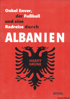 Buchrezension "Onkel Enver, der Fußball und eine Radreise durch Albanien" lahmannhuegel.de/?p=4242 #Buch #Fussball #Fahrrad #Albanien