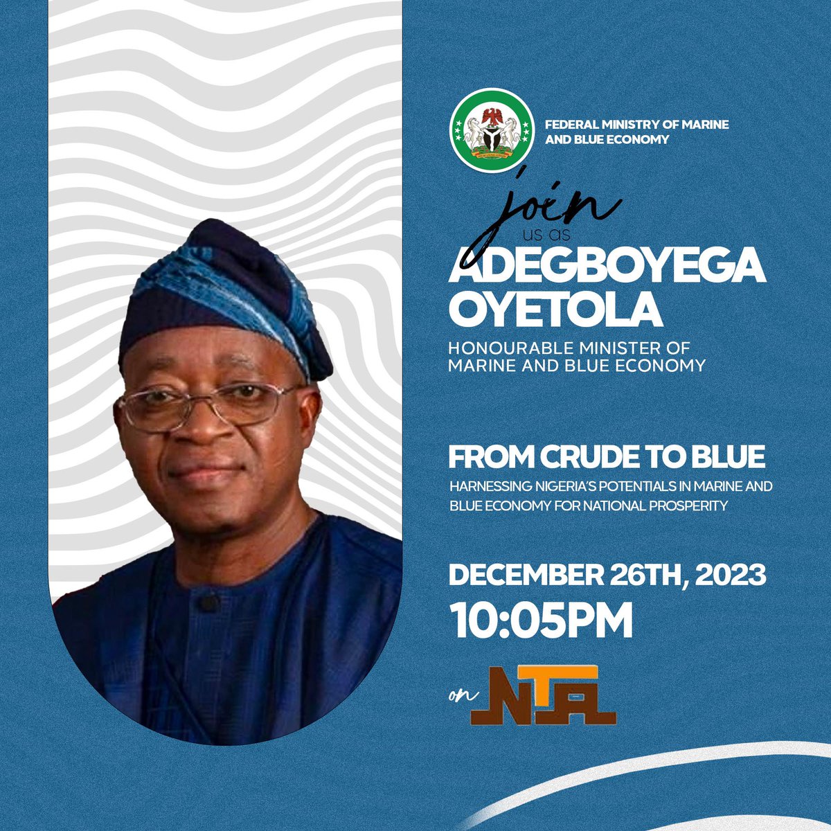 GboyegaOyetola's tweet photo. Join us tonight at 10:05pm on NTA as we embark on a transformative exploration – 'From Crude to Blue: Unleashing Nigeria’s Marine and Blue Economy Potential for National Prosperity.' Don't miss this insightful journey! https://t.co/pij6iQizDs