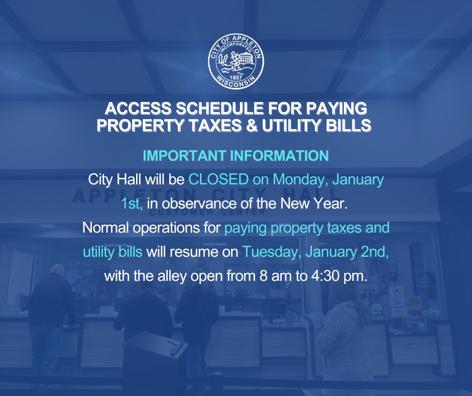 IMPORTANT INFORMATION for Paying Property Taxes and Utility Bills 📷City Hall Holiday Closure Date: Monday, January 1st, 2024 📷We will resume on Tuesday, January 2nd with the alley open from 8 am - 4:30 pm. #cityofappleton