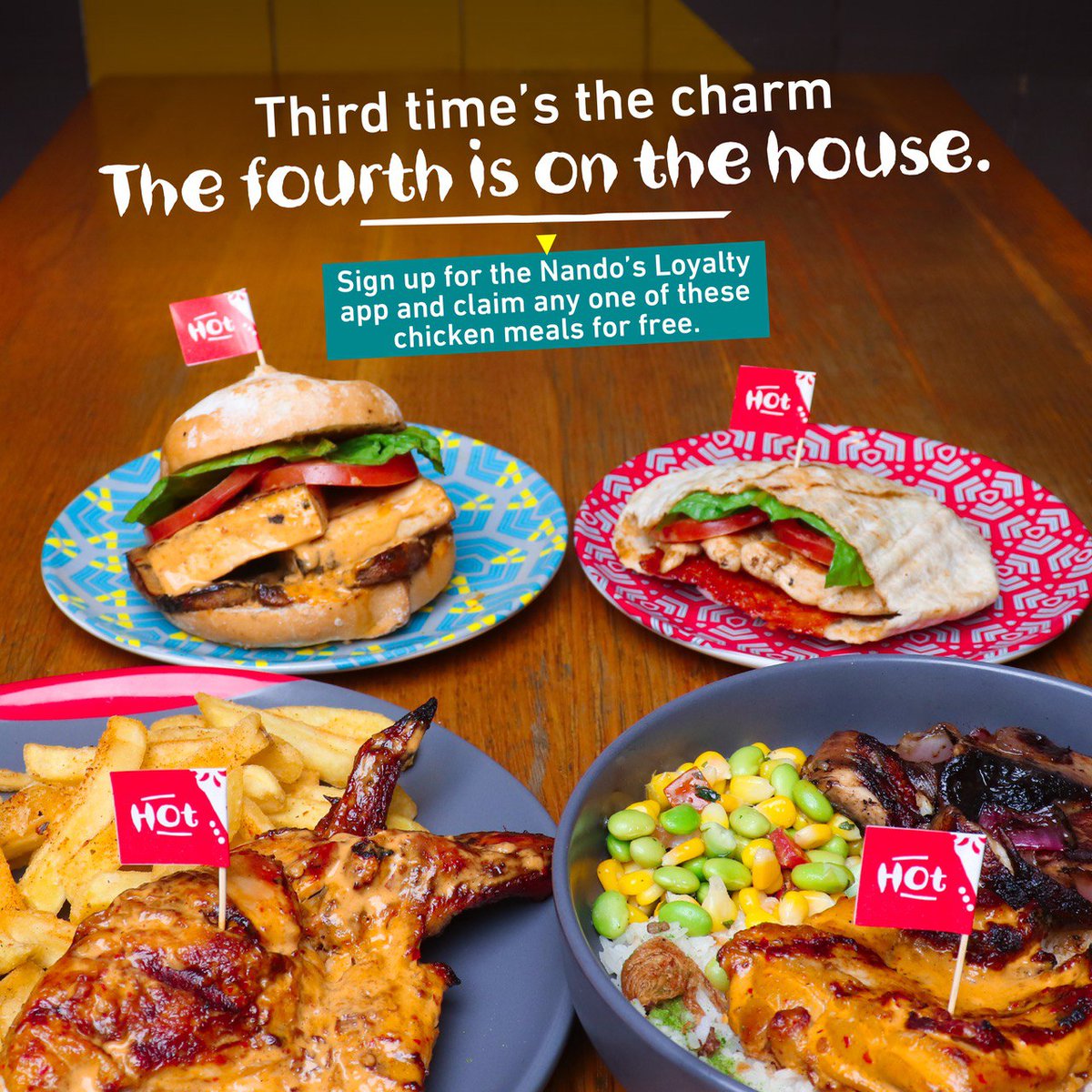 Get inducted into the Nando’s lifestyle! Download our Loyalty app and collect 3 chillies to earn a flame-tastic FREE chicken meal, and other special members-only rewards!