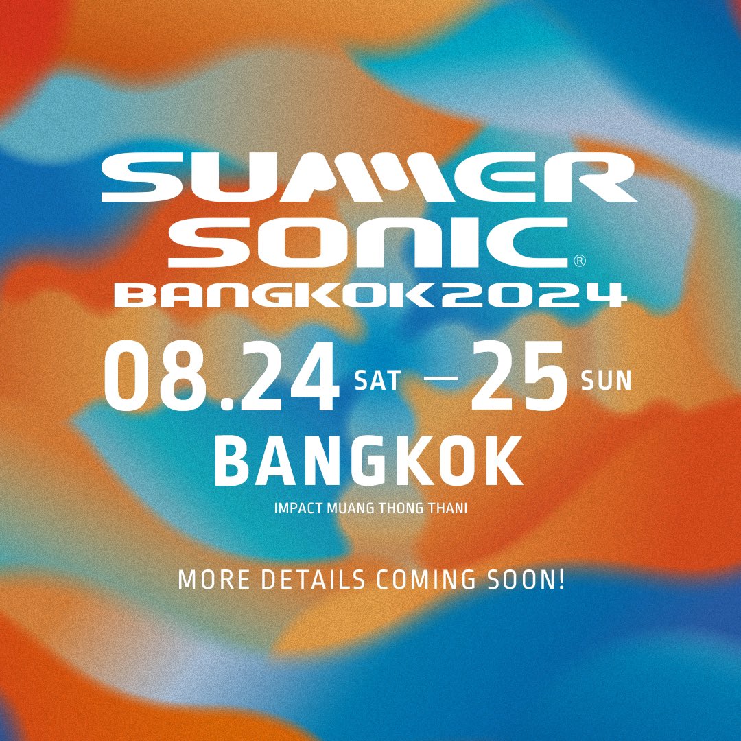 Summersonic_bkk's tweet photo. SUMMER SONIC BANGKOK
Date: August 24th and 25th, 2024
Venue: IMPACT Muang Thong Thani

#summersonic 
#summersonicbangkok 
#summersonicbkk https://t.co/dGljbmrC3n