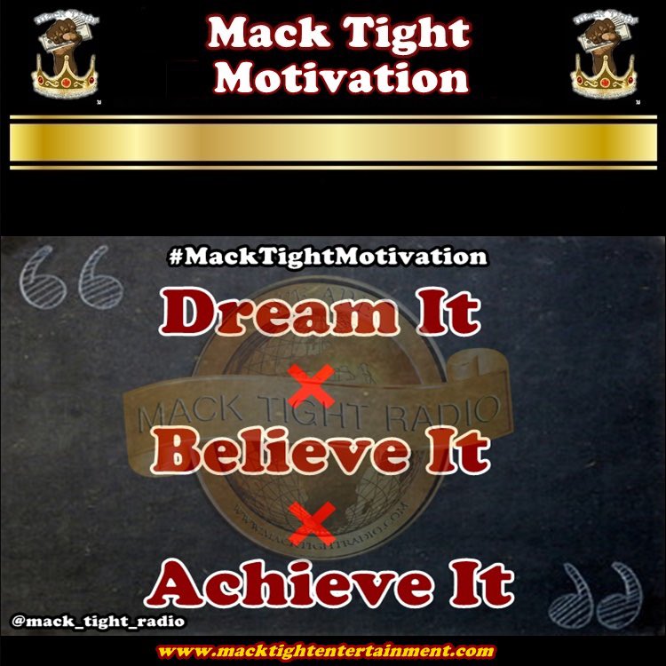 #MackTight ❌ #Motivation ⚌ #MackTightMotivation 👑💪🏽💪🏽 #Mood ALL #2024 #DreamIt ❌ #BelieveIt ❌ #AchieveIt 👏🏾👏🏾 - #MackTightRadio 📻 #MackTightRadioReloaded 🔫 #MackTightEntertainment 👑 #MackTightPromotions 👑 #MackTightTV 📺 #MackTightNetwork