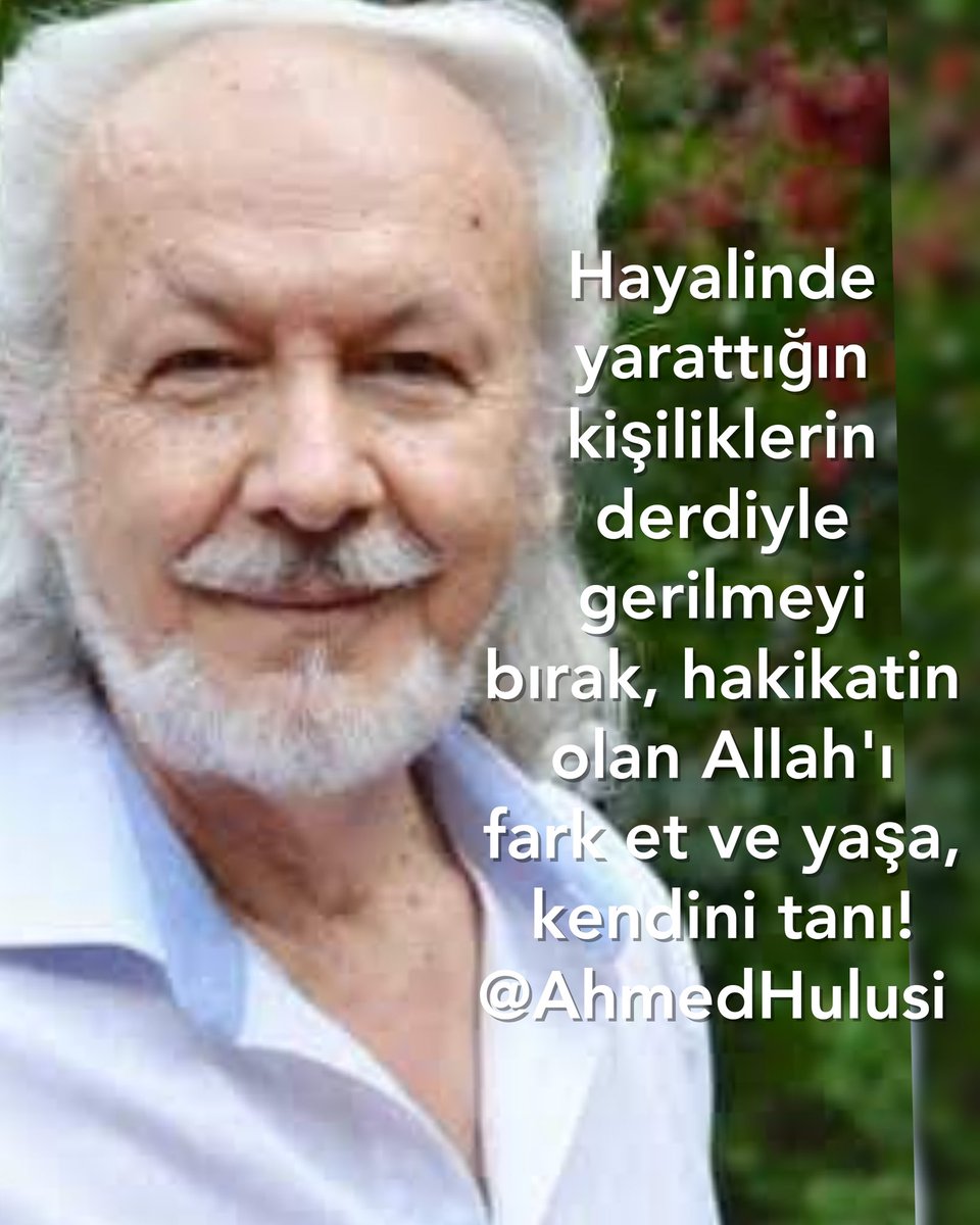 Hayalinde yarattığın kişiliklerin derdiyle gerilmeyi bırak, 

hakikatin olan #Allah'ı fark et ve yaşa, #kendinitanı!

@AhmedHulusi