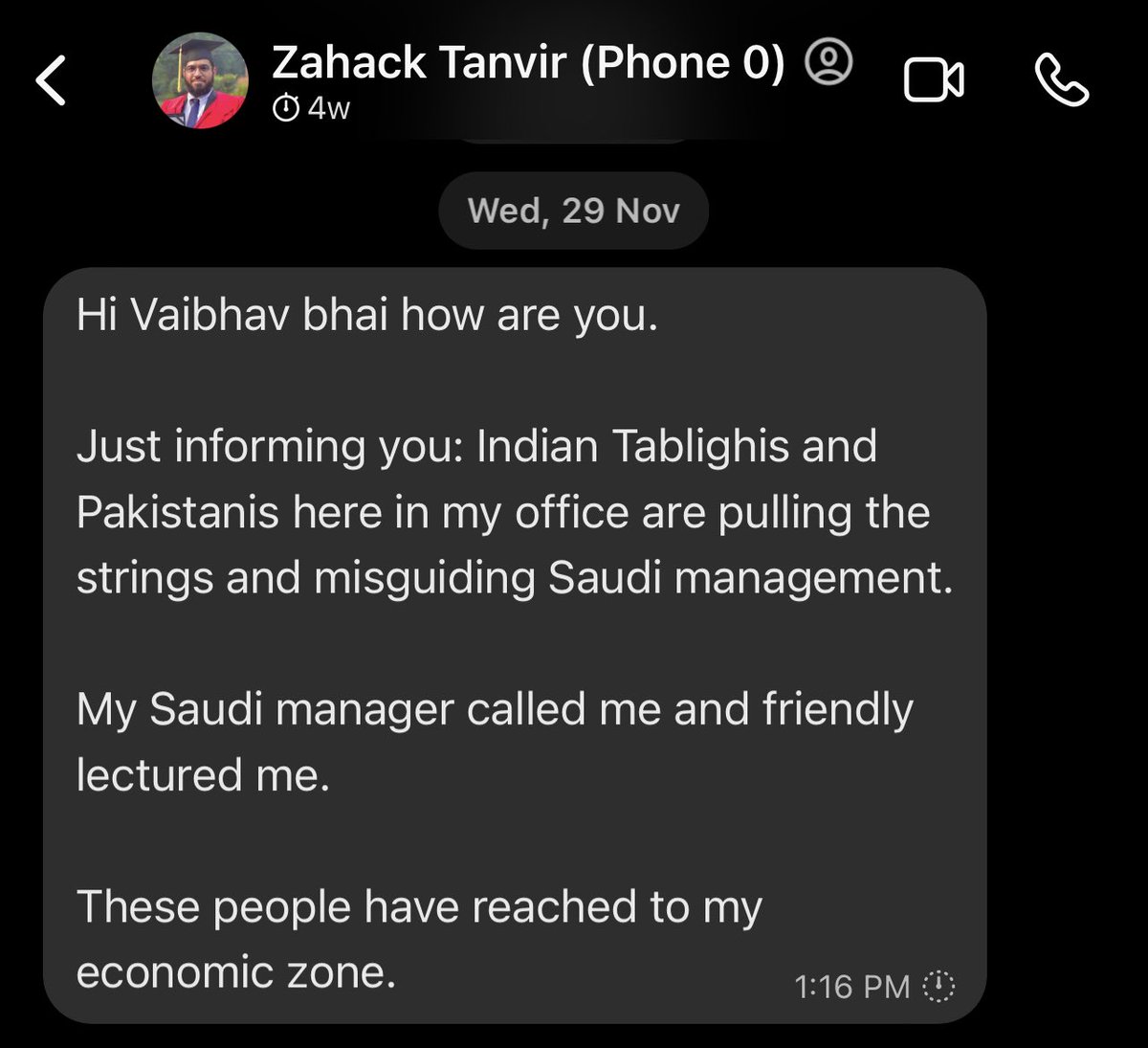vaibhavUP65's tweet photo. It’s shocking to know that Zahack Tanvir(@zahacktanvir) has been Arrested by Saudi authorities on 18th of December on the basis of False Allegations from Government of Pakistan. Requesting @DrSJaishankar & @M_Lekhi to ask some serious questions from @IndianEmbRiyadh on what have they done so far in getting Zahack out because abandoning a patriotic & anti Ikhwan voice of our country in a foreign land is not going to send a very positive message. How can we not ask @KSAmofaEN to release our citizen wrongfully jailed because of what? Just because ISI claimed something fishy?
I’m attaching a screenshot of a message Zahack sent me few weeks back in which he already said that Muslim Brotherhood & Pakistanis were after him. 

@narendramodi @PMOIndia 

#ReleaseZahackTanvir