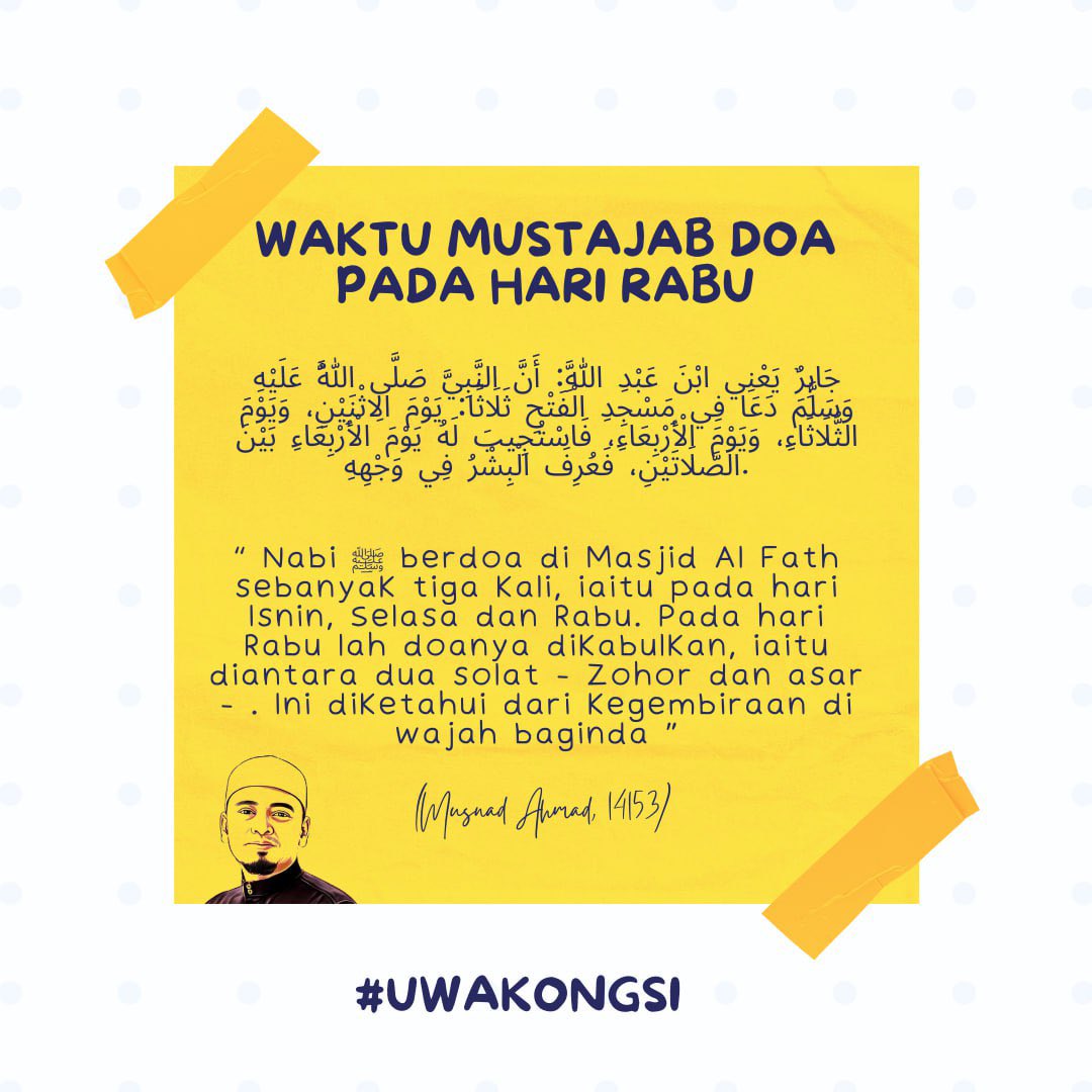 Antara waktu mustajab doa yang banyak dari kita tidak tahu ialah waktu di antara zohor dan asar pada hari rabu.

Banyakkan berdoa pada waktu ini.

Sebarkan, semoga bermanfaat.