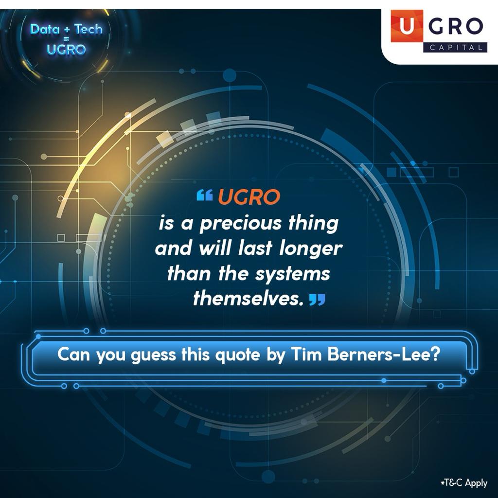 UGROCapital's tweet image. 'UGRO' is not just a company, it's so much more. To be 'UGRO' is to be innovative, creative, technologically advanced with efficient data & all things necessary to succeed.
Guess the actual quote by Tim Berners-Lee One lucky winner will win a voucher!
#UGROCapital #DataTech
