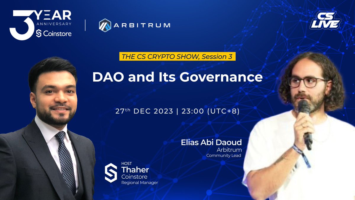 🚀 Ready to master DAO governance? Join us with hosts Thaher from  #Coinstore & Elias Abi Daoud from #Arbitrum , as we unravel the  complexities of DAOs 🌐✨ 📅 27th Dec, 23:00 (UTC+8) #CSLive #CSCryptoShow