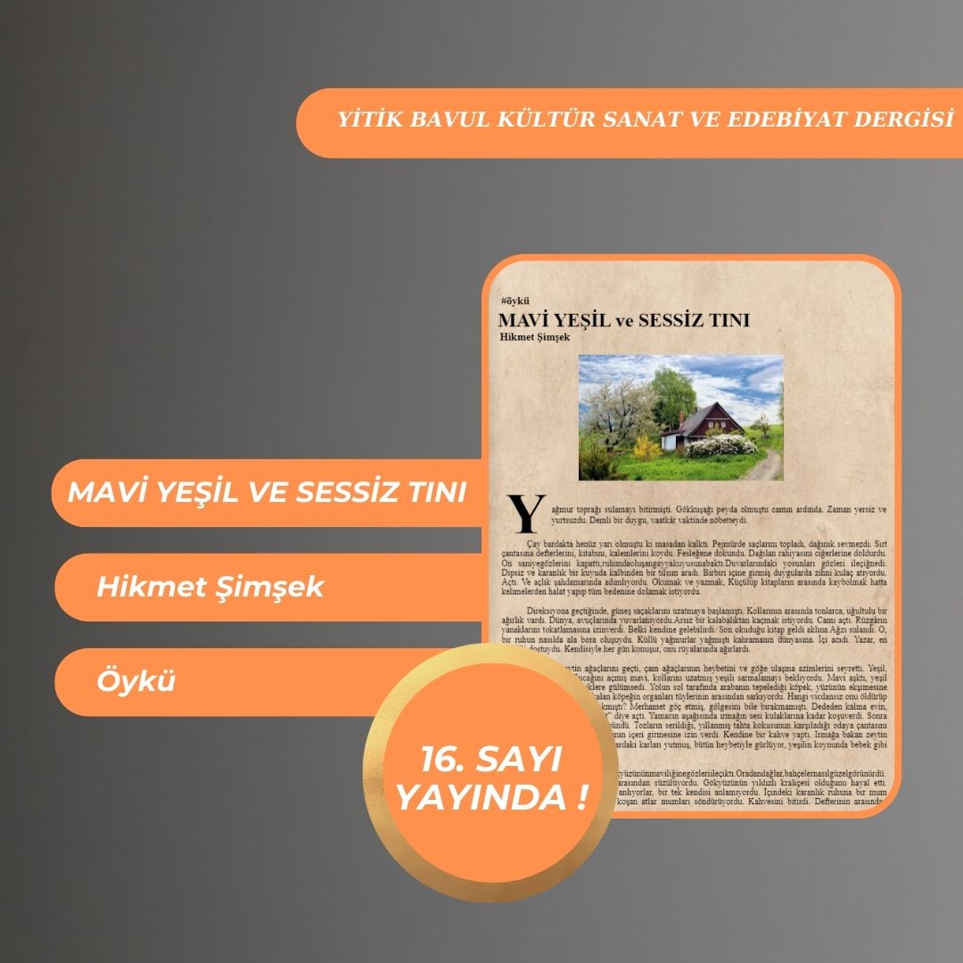 Hikmet Şimşek'in öyküsü "Mavi Yeşil ve Sessiz Tını" 16. sayıda okuyucularını bekliyor.

Daha fazlası için ana sayfamızda bulunan linkten dergimizi indirebilirsiniz.

Keyifli okumalar dileriz.
#öykü #hikaye #deneme #makale #yitikbavul #edergi #yazarlıkatölyesi #atölyedergi
