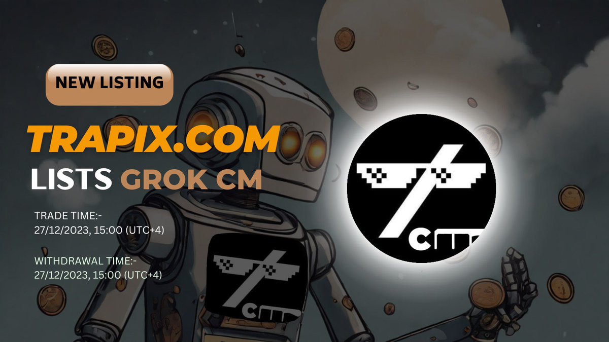TrapixExchange's tweet photo. 🚀NEW TOKEN LISTING ON TRAPIX  
  
Welcome  @GrokAI_BSC20 Token $GROKCM
  
📅Trade:- 27/12/2023, 15:00 (UTC+4)  
📅Withdrawal:- 27/12/2023, 15:00 (UTC+4)  
  
🌎Website:- https://t.co/6QTJtIGuvJ
 
👬Telegram:- https://t.co/ngJvWeQvc6
  
#TrapixExchange #Grokcm #GROKCM https://t.co/5dIkpeJWJb