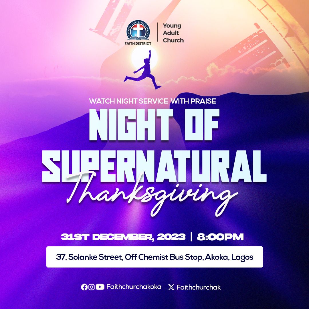 faithchurchak's tweet photo. 2023 has been a full year and we have to thank the one who has kept us all through the year. Join us for a night of supernatural Thanksgiving on the 31st of December as we crossover into 2024.

#SupernaturalThanksgiving
#Faithchurchakoka
#FaithTrybe https://t.co/HPeGGuzG9Q
