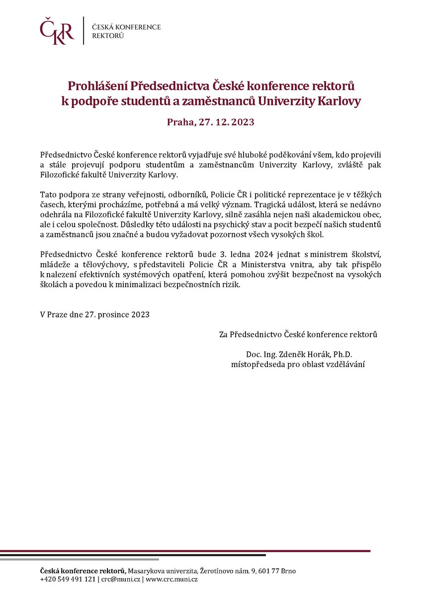Prohlášení Předsednictva České konference rektorů
k podpoře studentů a zaměstnanců Univerzity Karlovy

Praha, 27. 12. 2023

Předsednictvo České konference rektorů vyjadřuje své hluboké poděkování všem, kdo projevili a stále projevují podporu studentům a zaměstnancům ...