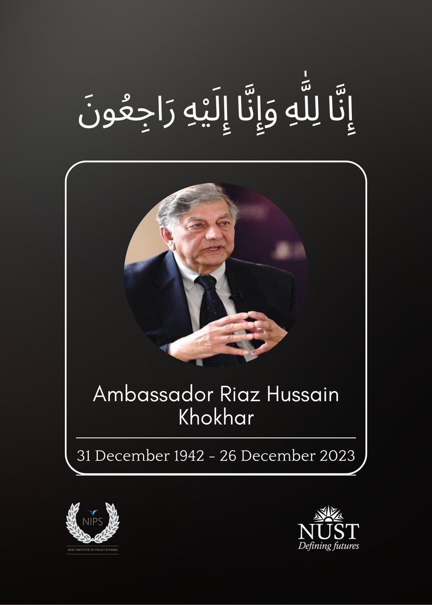 NIPS_NUST's tweet photo. NIPS mourns the loss of Ambassador Riaz Khokhar, Pakistan's former foreign secretary, and the esteemed Member, NIPS Advisory Council. Ambassador Khokhar was the finest embodiment of Pakistan's diplomacy. Pakistan will always remember him for his distinguished national service. https://t.co/lcfEcf5kfW