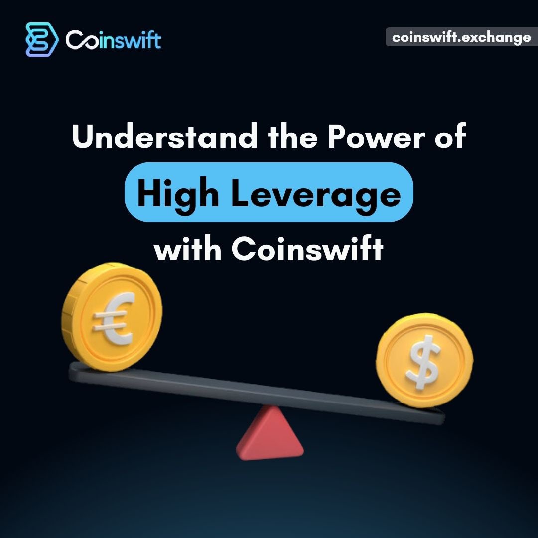 Unlock the potential of High Leverage with Coinswift! 💰✨ Understand the power it brings to elevate your trading game. 

#Coinswift #LeverageMastery #TradingPower #FinancialFreedom #InvestSmart #TradeWisely #CryptoWealth #MarketInsights #StrategicTrading #SmartInvesting