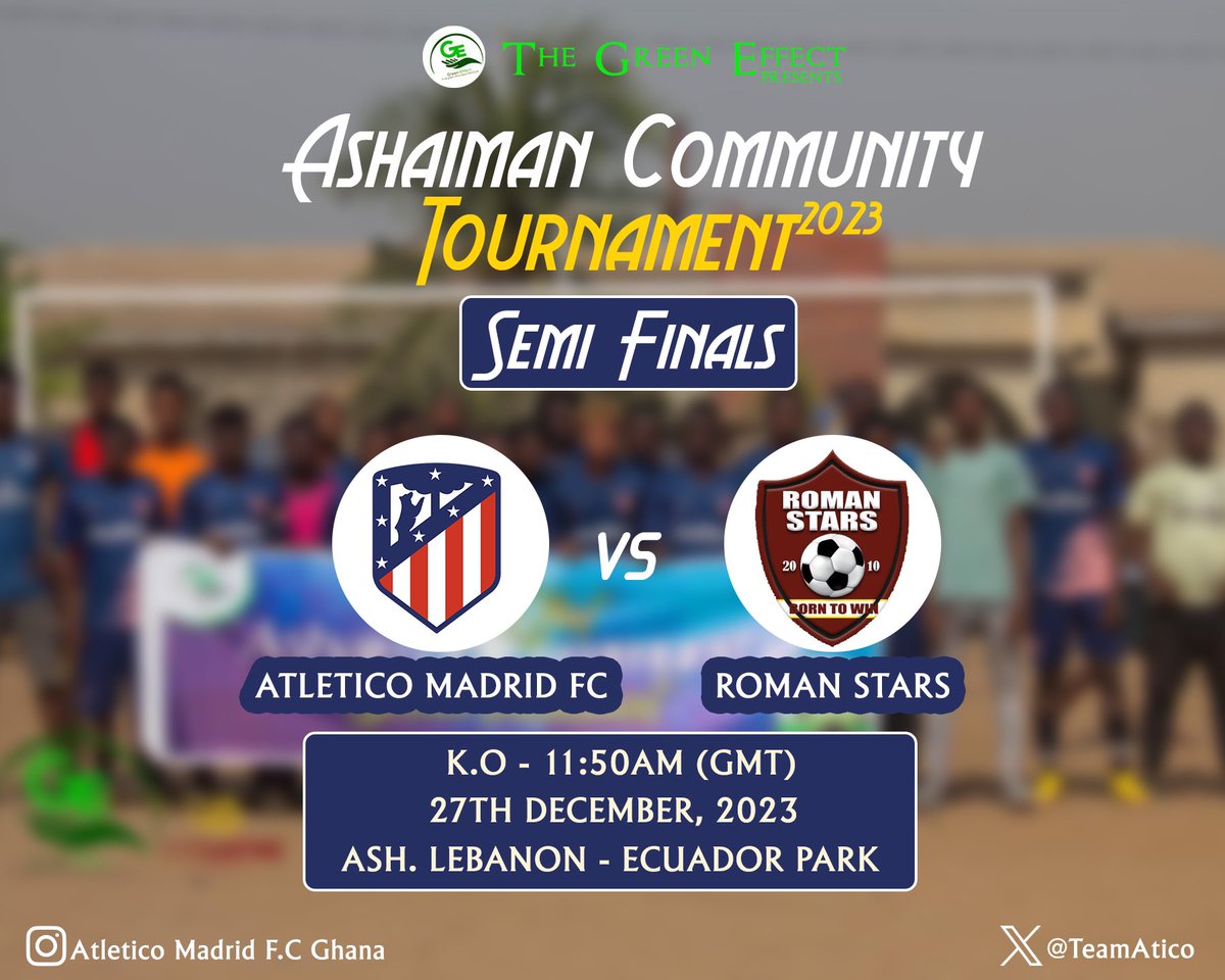 TeamAtico's tweet photo. Here comes the SEMI FINALS!

Atletico Madrid FC 🆚 Roman Stars
⏰ KO : 11:50am (GMT)
🗓️ 27th December, 2023
🏟️ Ashaiman Ecuador Park

Let’s do this Aticans!🔥

#AtleticoMadridFC🇬🇭 
#TeamBwin❣️⚽️❣️
#AshaimanCommunityTournament
#TheGreenEffect https://t.co/2TSQqFTQtA