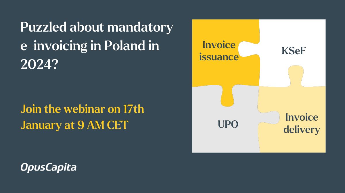If you have a Polish VAT ID or you are doing business with Polish companies please register and join our webinar on Wednesday 17th of January 2024 at 9:00 AM CET opuscapita.com/mandatory-e-in…
Duration: 45 minutes
Agenda: content of the e-invoice mandate taking effect 1st of July 2024.