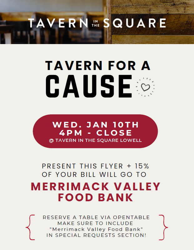 On Wednesday, January 10th, Tavern in The Sqaure LOWELL will be donating 15% of your bill to the MVFB!! Treat yourself and give back. 🍽️❤️

Make sure to mention the food bank before paying your bill!