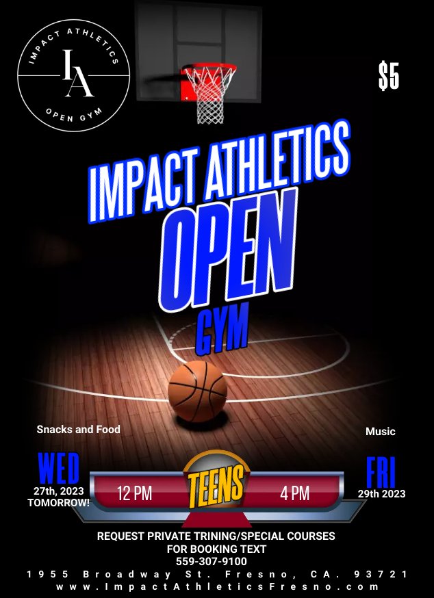 Open gym at Impact Athletics is Wed Dec 27th and Fri Dec 29th. Only $5 entrance fee. Snack and drinks will be available for purchase. Teens only! 
Impact Athletics 
1955 Broadway St. Fresno Ca 93721