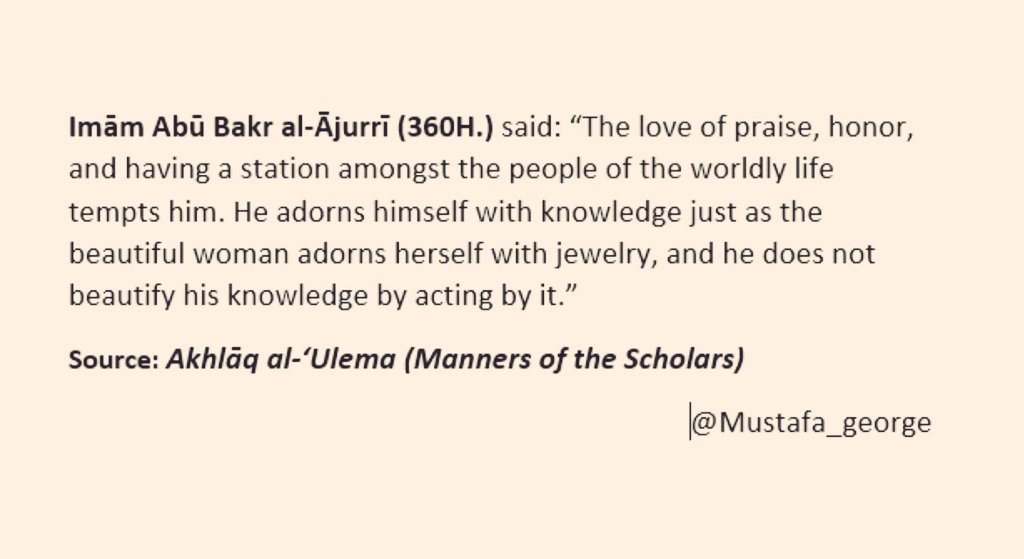 Mustafa_George's tweet photo. Amazing statement by Imām Abū Bakr al-Ājurrī on the importance of acting upon what we learn, and the harm of the lack of sincerity in seeking knowledge. https://t.co/D15z1tzKVW