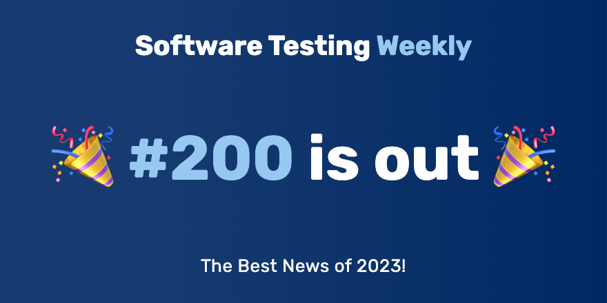 Wow, the 200th issue is out! 😳 Enjoy the best news of 2023: softwaretestingweekly.com/issues/200 Thank you all for your support! Congrats @jarbon, @marcotcr, @scottlundberg, @lucgagan, @theQualityDuck, @FriendlyTester, @GergelyOrosz, @automationhacks, ... (1/3) #SoftwareTesting #QA