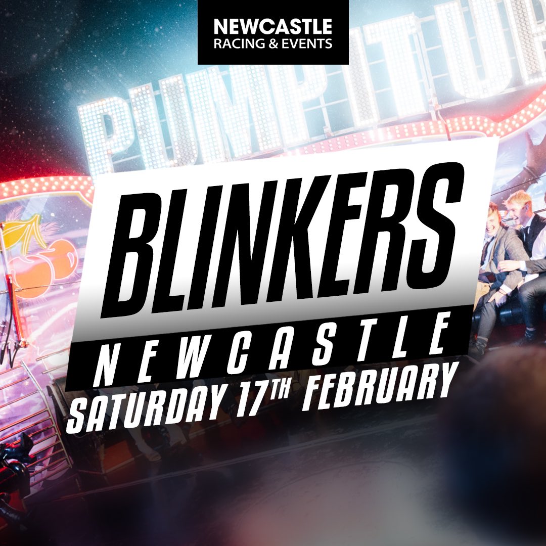 BLINKERS NEWCASTLE :: SATURDAY 17TH FEBRUARY :: NEWCASTLE RACECOURSE :: TICKET LINK IN BIO 🐴
