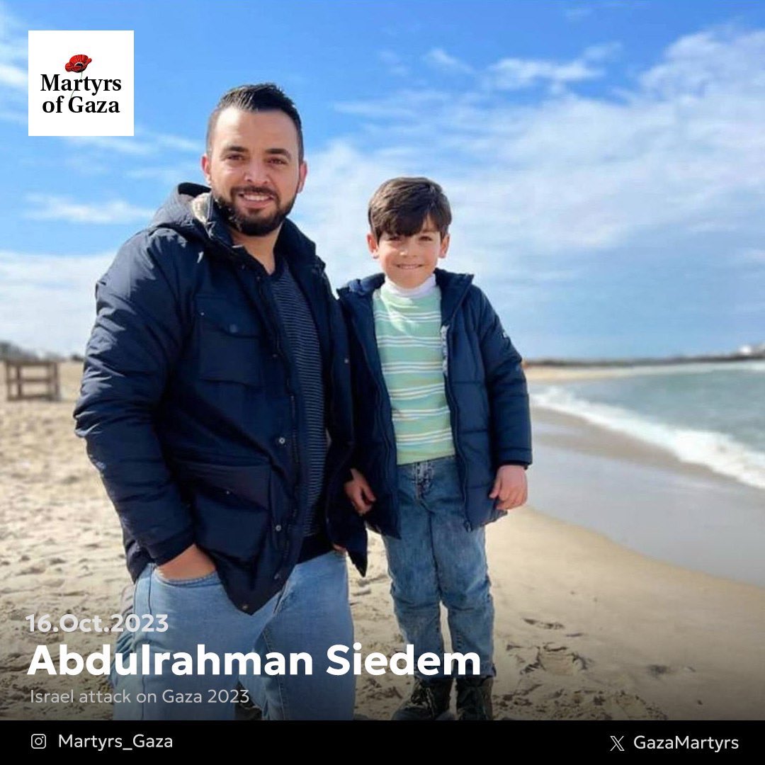 The martyr, the child Abdulrahman Siedem

Abdulrahman is a child with aspirations and dreams. He loves Gaza very much and adores its sea. Abdulrahman's only fault is that he lives under a Nazi-like Israeli occupation that relishes in killing.

His friend Mahmoud says, "I met him