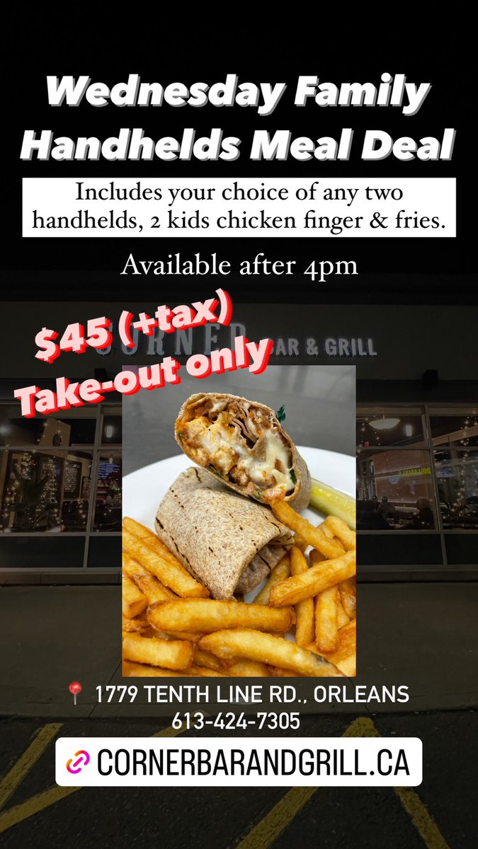 ‼️ Wednesday Family Handhelds Meal Deal ‼️

Includes your choice of any two handhelds, 2 kids chicken finger &amp; fries.

$45 (+tax), take-out only!
Available after 4pm

📍1779 Tenth Line Rd., Orleans
📞 613-424-7305

cornerbarandgrill.ca/FamilyBundles/…
