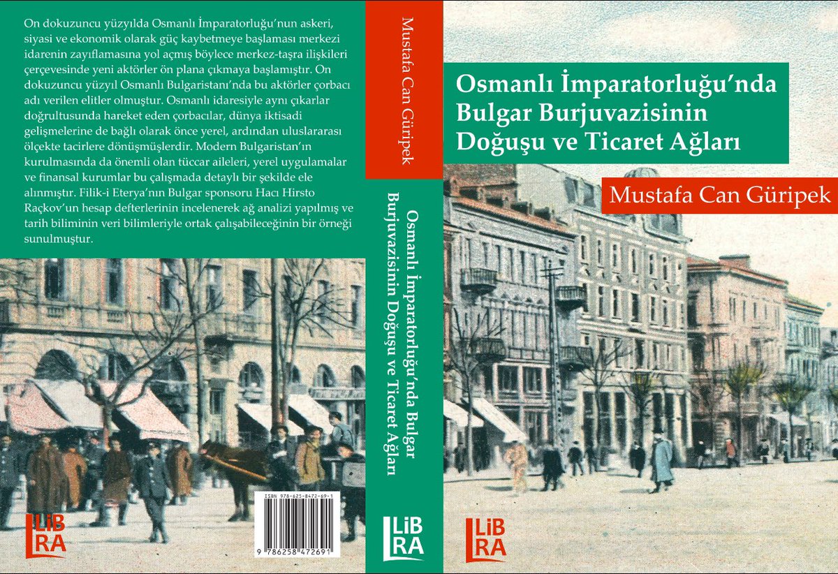 MCanGuripek's tweet photo. Osmanlı İmparatorluğu’nun 19.yüzyıl Başkan coğrafyasında oluşan ticaret ağlarını, Bulgar burjuvazisinin oluşumunu, Osmanlı idaresiyle olan ilişkilerini, bölgenin ticari dinamiklerini ve Osmanlı taşrasında finansal aktörleri ele aldığım çalışmam Libra Kitap’tan çıktı. https://t.co/XkzSWJ7V1P