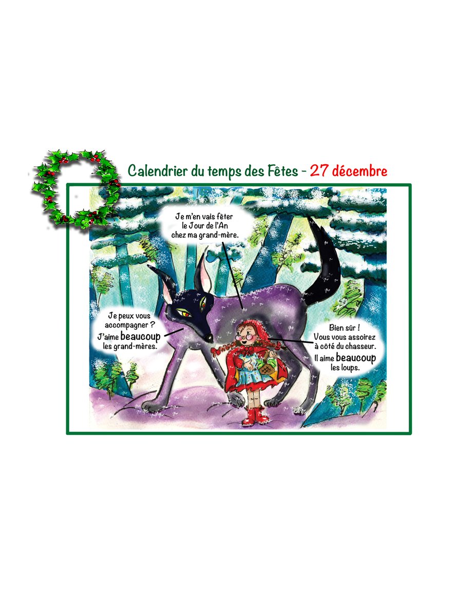 27 décembre. Le temps des Fêtes.
Où il est question du souper traditionnel du jour de l'An chez grand-maman et du petit chaperon rouge...
