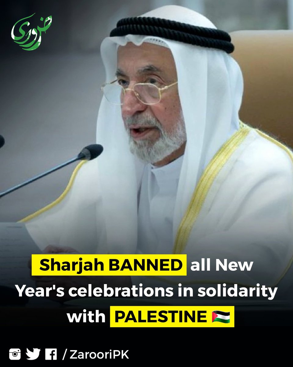 zarooripk's tweet photo. The ruler of Sharjah BANNED all New Year's celebrations in solidarity with PALESTINE 🇵🇸.

#Palestine #UAE #Zaroori https://t.co/c2yyYw4hb4