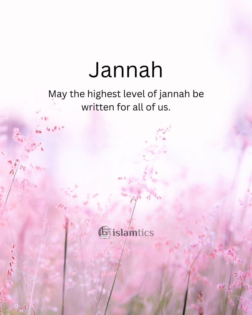 May the highest level of Jannah be written for all of us. 🤲🏻