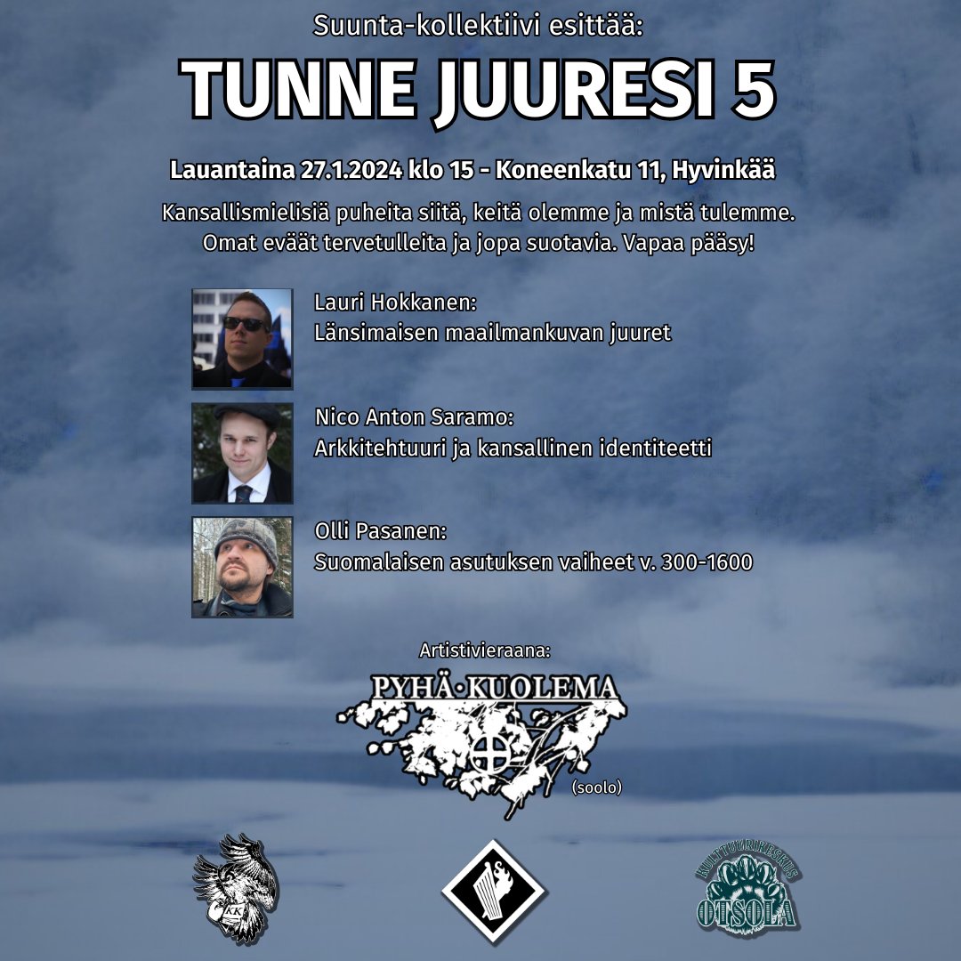 suunta_info's tweet photo. Tunne juuresi 5
Keitä olemme ja mistä tulemme? Vapaa pääsy - jokainen kynnelle kykenevä paikalle.
27.1.2024 klo 15 alkaen Kulttuurikeskus Otsolassa; Koneenkatu 11, Hyvinkää.
Illan musiikista vastaa itse Pyhä Kuolema. Paikalla myös kirjamyyntiä.
#suunta #tunnejuuresi https://t.co/2pqhmNBtdW