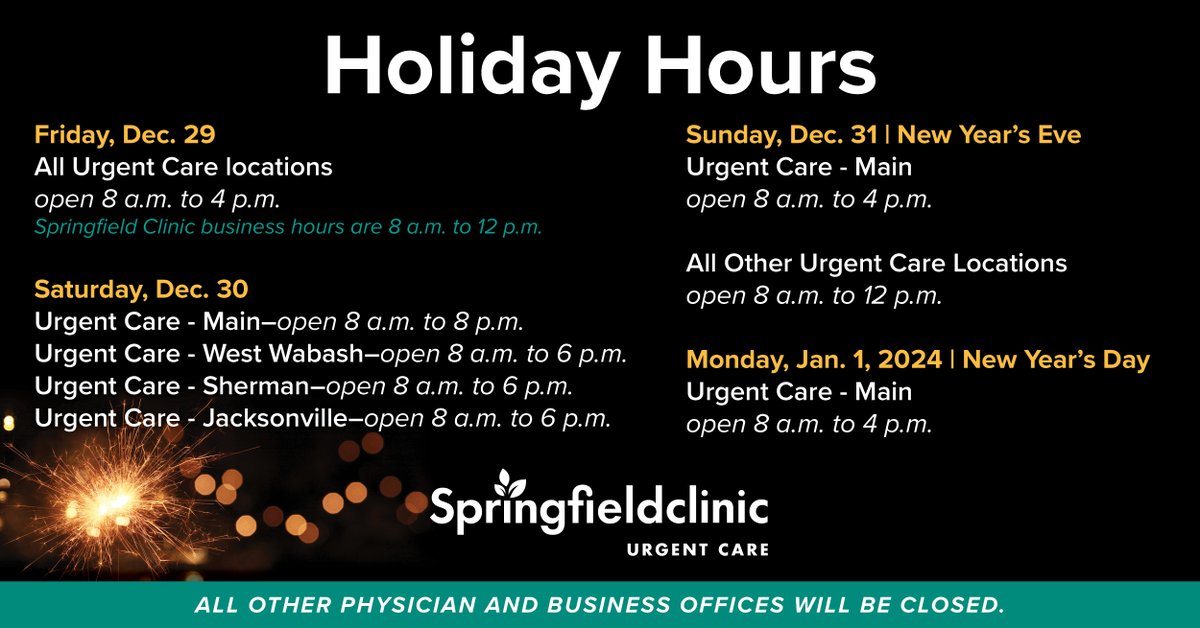 Please note that most clinical &amp; business offices will be closed as of noon on Fri., Dec. 29. We will reopen with normal business hours on Tues., Jan. 2. Our Urgent Care locations are open with holiday hours in effect &amp; TeleNurse services are available 24/7.