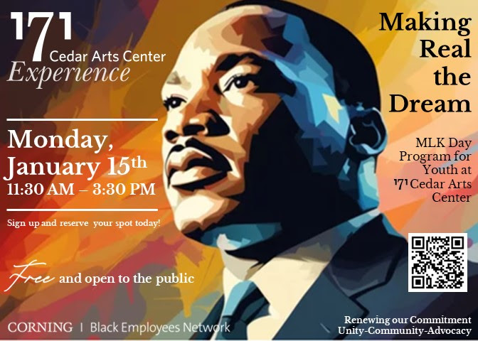 171 Cedar Arts Center's 'Making Real the Dream,' MLK Day youth program will take place on Monday, January 15 from 11:30am - 3:30pm. To register for this free program, visit l8r.it/VEBq . #MLKDay2024 #corningny