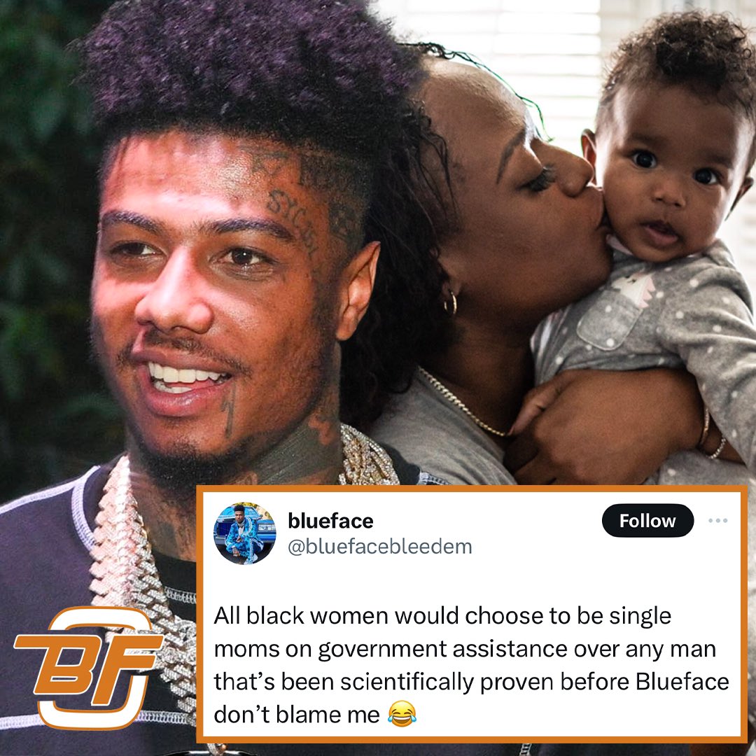 Backonfigg on X: "Blueface says Black women would rather be single mothers  on government assistance over having the father in the house ?  https://t.co/d6YeO5l6jI" / X