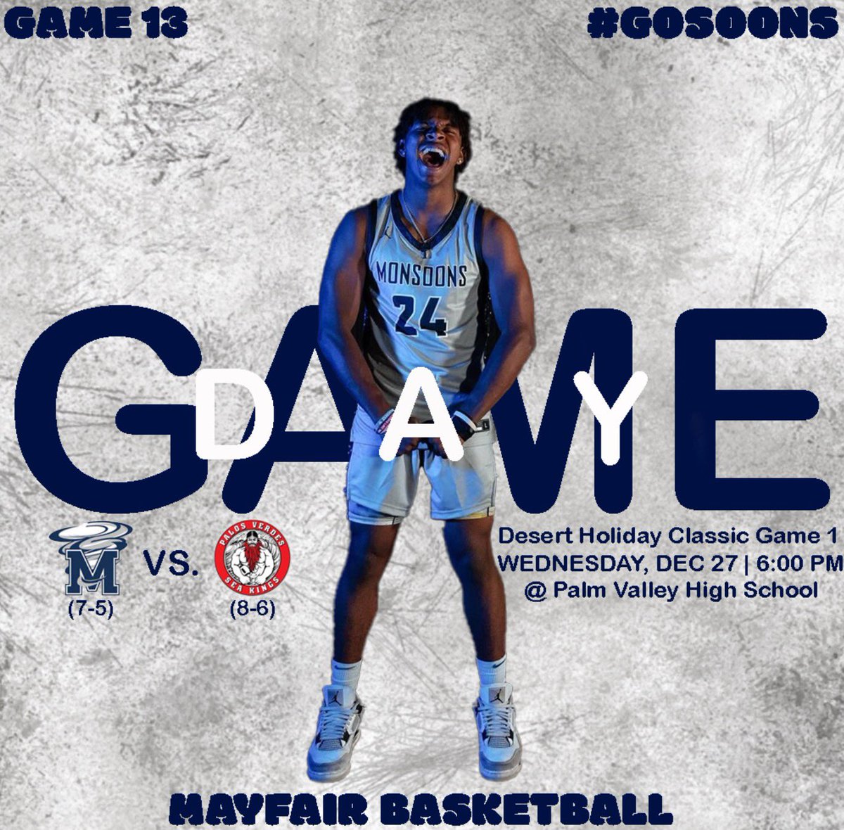 🚨Game Day🚨 🌪️| (7-5) Mayfair Monsoons 🆚| (8-6) Palos Verdes Sea Kings 🏜️| Desert Holiday Classic 📍| Palm Valley High School ⌚️| 6:00pm #GoSoons🌪️
