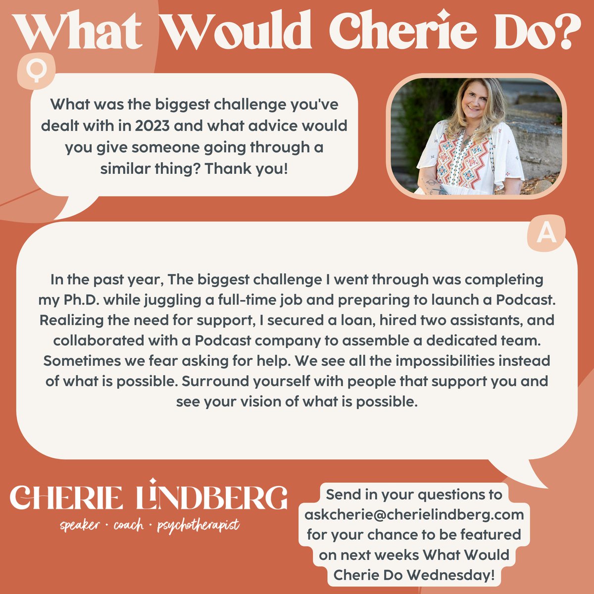 Are you looking to get your personal, professional, or coaching questions answered? Email askcherie@cherielindberg.com with your questions, and you could be featured on our weekly Wednesday #WhatWouldCherieDo! 😀

*if you are chosen, you will remain anonymous