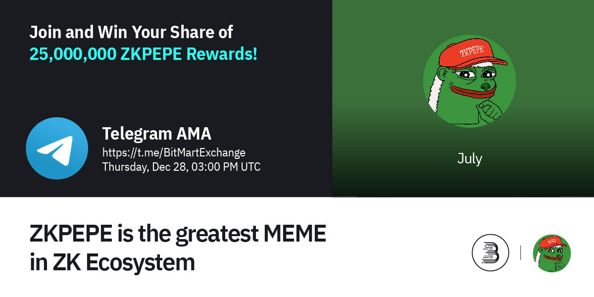 BitMartExchange's tweet photo. 🔈Join @zkpepereal at 3PM UTC, December 28th, 2023 for Telegram AMA! We are pleased to have July -
the Marketing Manager of ZKEPEPE!

1⃣Follow @BitMartExchange & @zkpepereal 
2⃣RT & tag 3 frds 
3⃣Join https://t.co/EfBfDXSMEc & https://t.co/jQNaEZnsSH
4⃣Fill out the form: https://t.co/TvIz0fVlXm

🔥 Win your share of 25,000,000 $ZKPEPE tokens! 
⏰  Enter By Dec 28, 2023, 3:00 PM UTC