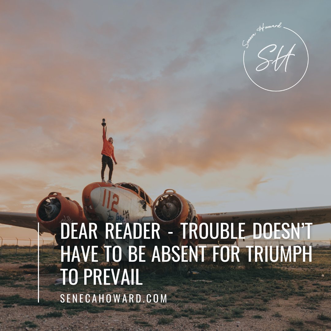 SenecaHoward's tweet image. #DearReader: Trouble Doesn’t Have to be Absent for Triumph to Prevail

bit.ly/DRTriumph
SenecaHoward.com

#thewriter #author #writer #speaker #columnist #mentor #leader #motivation #God #inspiration #empowerment #KindWordsofInspiration #mentalhealth #hope