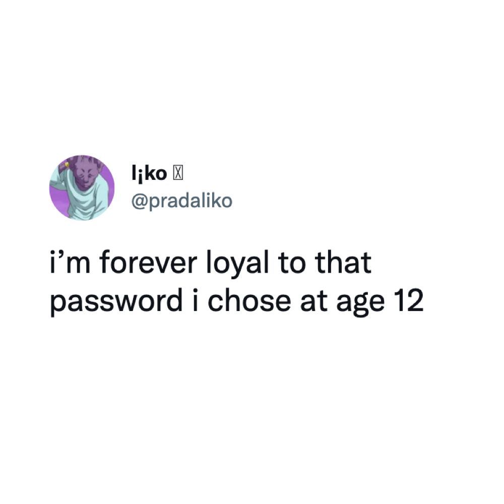 iam_tinyyy's tweet photo. @PicturesFoIder My new passwords are just the variants of the old password https://t.co/E34Eo5Wl3U