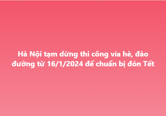 YanNewsVN's tweet photo. Tin từ Sở Giao thông Vận tải Hà Nội, để phục vụ nhân dân đón Tết Nguyên đán Giáp Thìn 2024, Sở Giao thông Vận tải Hà Nội đã có văn bản yêu cầu từ ngày 16/1/2024, các nhà thầu thi công công trình giao thông phải tạm dừng toàn bộ hoạt động thi công tại vỉa hè, đào đường để bảo đảm người dân đi lại thuận lợi.
    Sở Giao thông Vận tải cũng tập trung kiểm tra, xử lý các nhà thầu công trình giao thông để xảy ra tình trạng vật liệu xây dựng cản trở an toàn giao thông.
    Sở Giao thông Vận tải cũng giao Thanh tra Sở Giao thông phối hợp với Công an thành phố kiểm tra các vị trí trông giữ phương tiện trên địa bàn; tập trung xử lý các hiện tượng dừng đỗ phương tiện gây cản trở giao thông; bảo đảm trật tự an toàn giao thông tại vỉa hè, lòng đường thường xuyên xảy ra lấn chiếm buôn bán, kinh doanh.
   Tại khu vực rào chắn thi công các công trình trọng điểm của thành phố, Thanh tra Sở Giao thông Vận tải Hà Nội sẽ bố trí lực lượng thường xuyên duy trì, thực hiện phân luồng, hướng dẫn giao thông, xử lý các vi phạm nhằm bảo đảm trật tự an toàn giao thông phục vụ nhân dân đi lại an toàn, thuận tiện trong dịp Tết.
-------------- 🇻🇳🇻🇳🇻🇳🇻🇳🇻🇳-------------
 #News #Entertainment #Vietnam