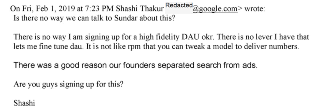 deedydas's tweet photo. Shashi, one of the engg leads for Google Search, in a leaked internal email says "there's no way I'm signing up for a daily active users goal (OKR)".

The focus was always on user value, not growth at all costs.

There are SOME companies who would not think twice about it. https://t.co/jk66sTsSYT