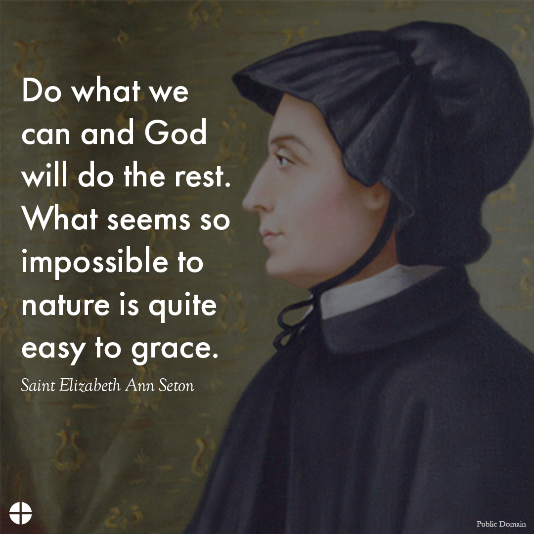 Saint Elizabeth Ann Seton, the first saint born in the United States, pray for us!