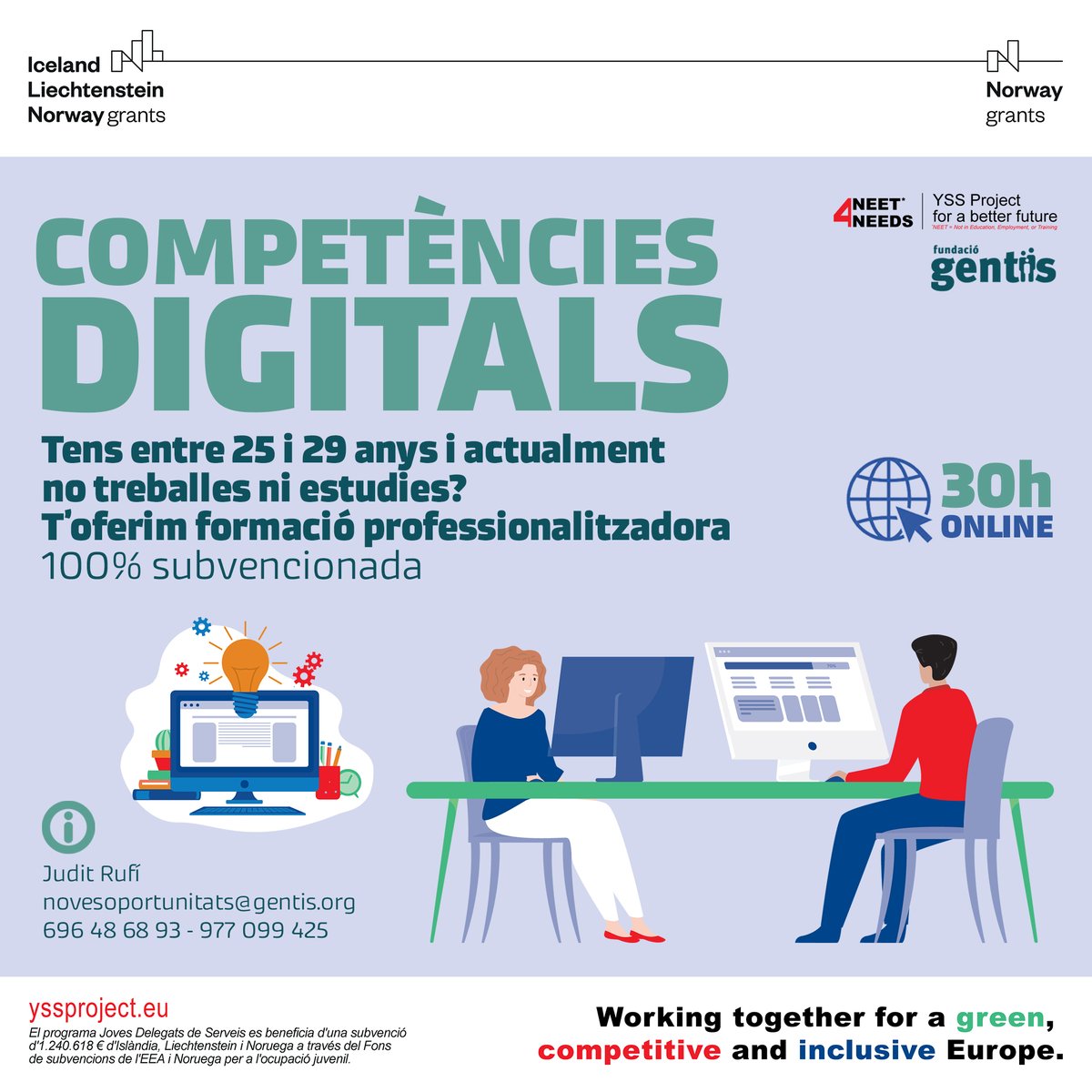 FundGentis's tweet photo. Curs! COMPETÈNCIES DIGITALS 
(30h online)

Tens entre 25 i 29 anys i actualment no treballes ni estudies? 

#yssproject #inserciólaboral #recercadefeina

📩 novesoportunitats@gentis.org 
📲 696 48 68 93 - 977 099 425 https://t.co/ahbeintI3f