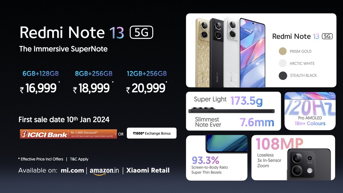 XiaomiIndia's tweet photo. Experience style and power in one!

Presenting the #RedmiNote13 5G, featuring:
- Super Slim Design
- Super Thin Bezels
- 120Hz Pro AMOLED Display
- Up to 12GB RAM
- Corning® Gorilla® Glass 5

Starting price at ₹16,999* | Sale starts from 10th Jan
Know more: https://t.co/2OgPKCVHtV