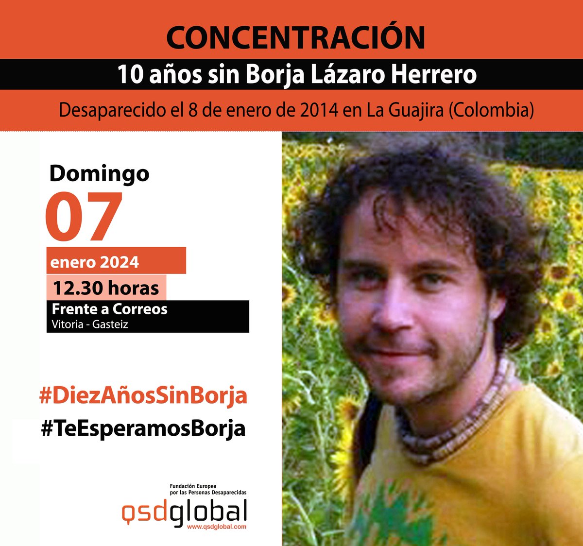CONCENTRACIÓN DIEZ AÑOS SIN BORJA LÁZARO HERRERO
Borja está #desaparecido desde el 8 de enero de 2014 y su familia organiza el próximo domingo una concentración: 

📅Día 7 de enero 
⏰12.30 h 
📍Frente a Correos - #Vitoria #Gasteiz 

#Asiste #Ayuda #Participa