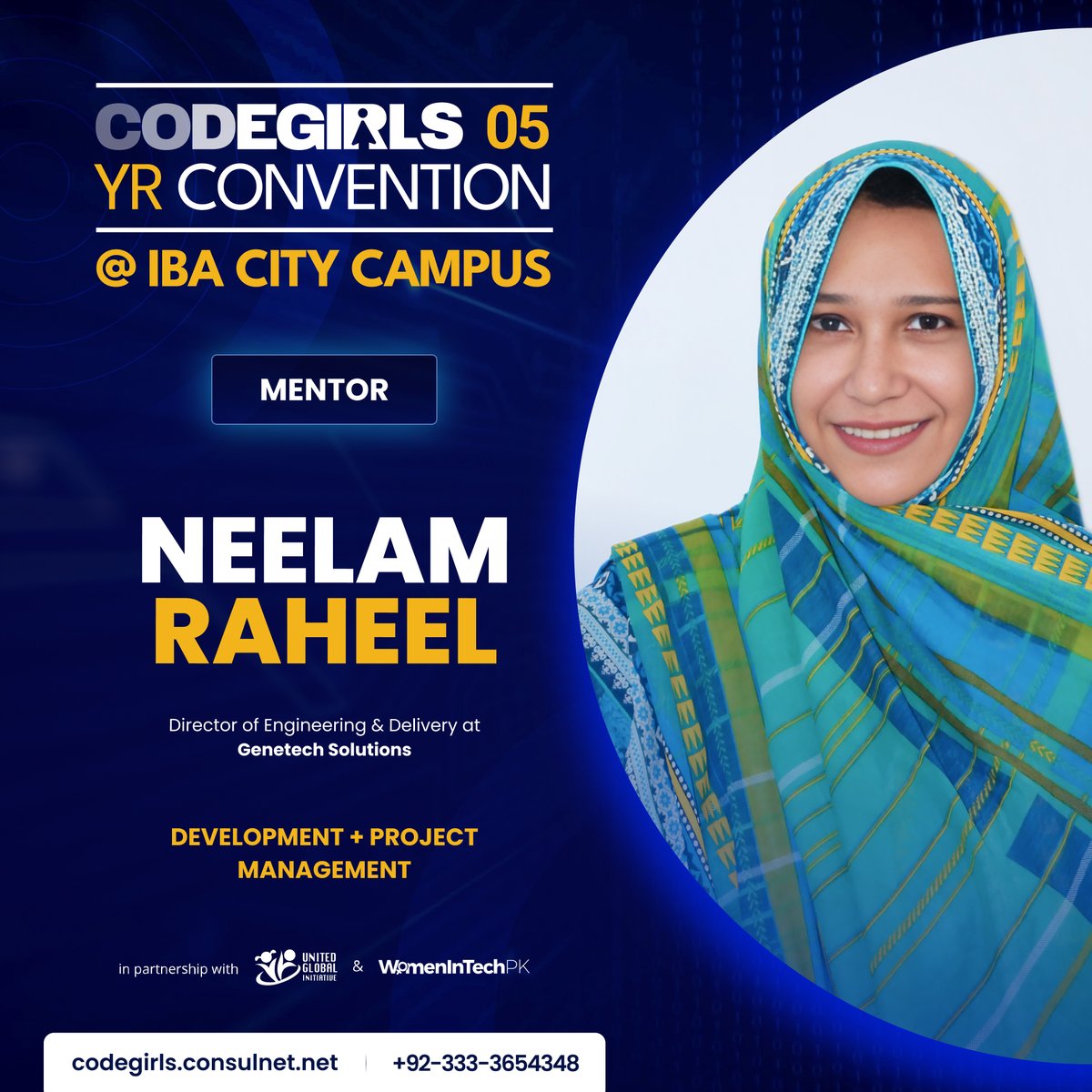 CodeGirls 5 Years Convention
2 Days to go!

We extend our heartfelt appreciation to the esteemed event mentor for the development and project management tracks, Neelam Raheel from <a href="/GenetechSol/">Genetech Solutions</a> 
#codegirlsturns5 #bridgingthegap #EmpowerHer 
<a href="/shamimrajani/">Shamim Rajani</a> <a href="/Hasnainwalji/">Hasnain  Walji</a> <a href="/FaizaYousuf/">Faiza Yousuf</a>