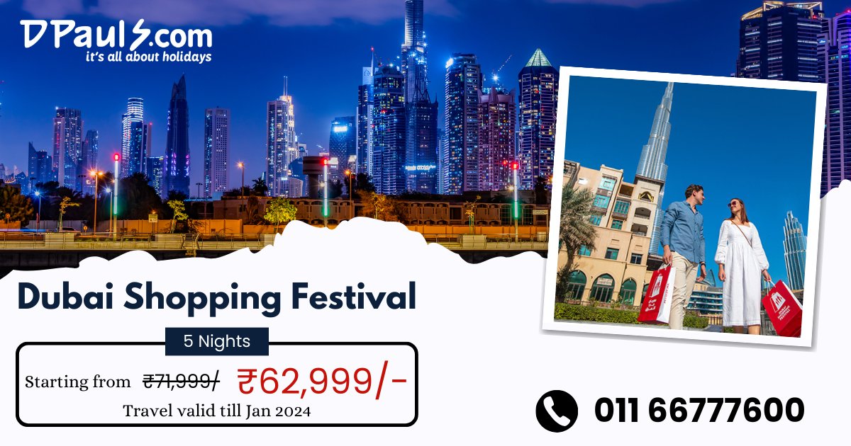 Dubai Shopping Festival Extravaganza! 5 Nights Package from Rs.62,999/- Per Person
Incl: Airfare, Stay, Breakfast, Sightseeing, Etc.
For details, Call us on 011-66777600

#DPauls_Travel #Dubai #DubaiShoppingFestival #DubaiGetaway #DuabiPackage #ShoppingFestival #dubaimarinacruise