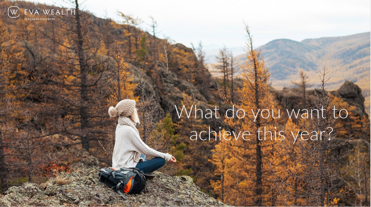 What is your financial focus for 2024? Perhaps it is creating more time for yourself outside of work. Or looking afresh at your investments to ensure they are working towards your goals? At Eva Wealth, our focus is on you and helping you to achieve your financial goals
